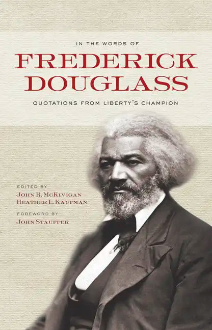 In the Words of Frederick Douglass: Quotations from Liberty's Champion - Hardcover