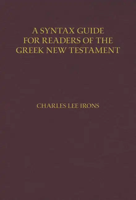 A Syntax Guide for Readers of the Greek New Testament - Hardcover