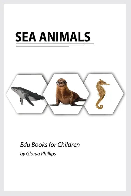 Sea Animals: Montessori real Sea Animals book, bits of intelligence for baby and toddler, children's book, learning resources. - Paperback