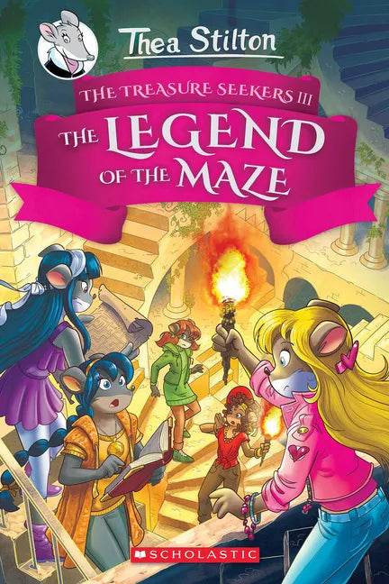 The Legend of the Maze (Thea Stilton and the Treasure Seekers #3): Volume 3 - Hardcover
