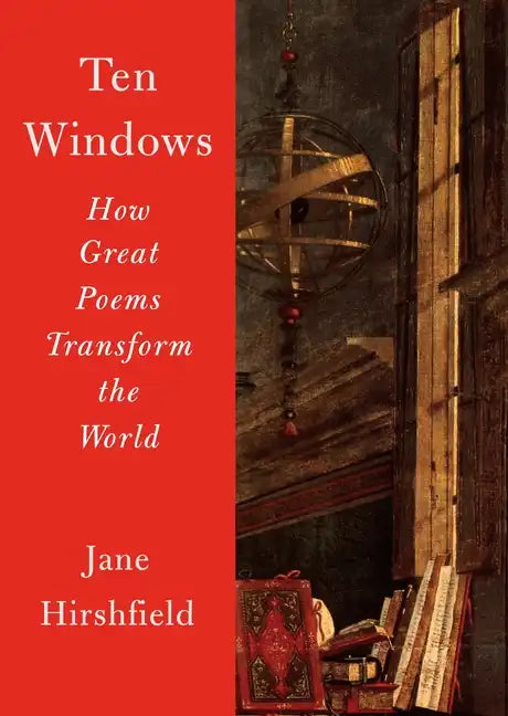 Ten Windows: How Great Poems Transform the World - Paperback