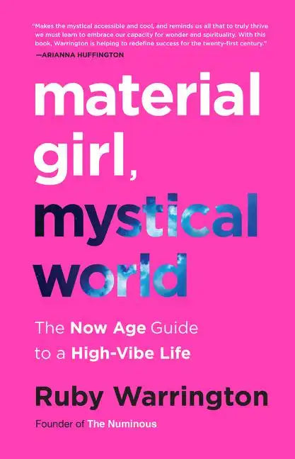 Material Girl, Mystical World: The Now Age Guide to a High-Vibe Life - Paperback