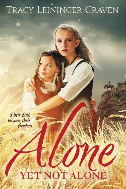 Alone Yet Not Alone: Their Faith Became Their Freedom - Paperback