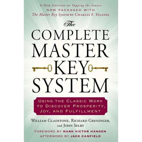 The Complete Master Key System: Using the Classic Work to Discover Prosperity, Joy, and Fulfillment - Paperback