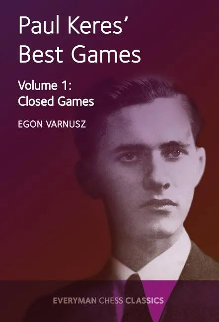 Paul Keres' Best Games Vol 1: Closed Games - Paperback