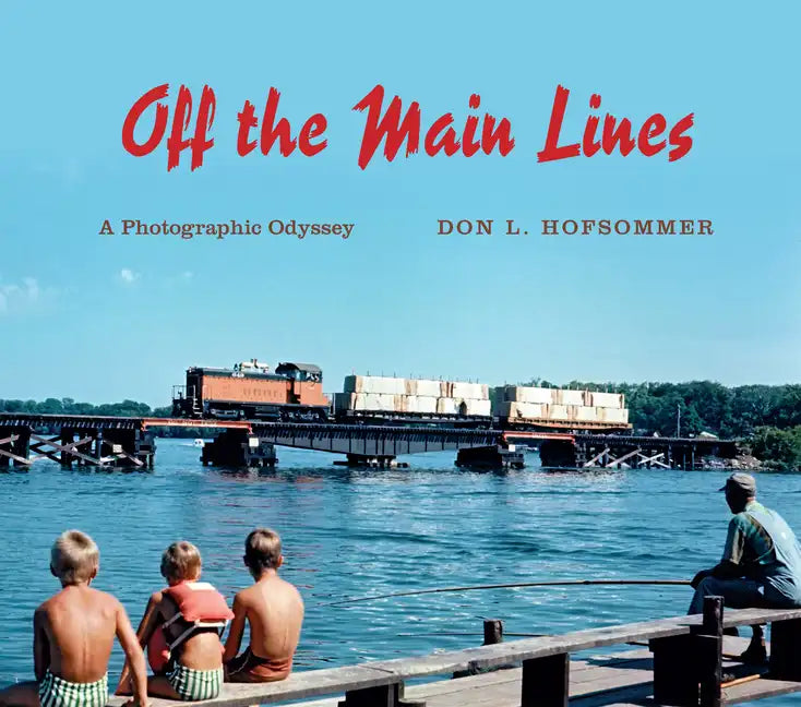 Off the Main Lines: A Photographic Odyssey - Paperback