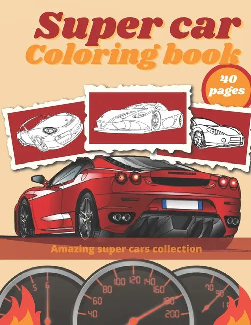 Super Car Coloring Book: Luxury Cars Sport Designs for Kids and Adults Relaxation - Paperback