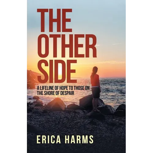 The Other Side: A Lifeline of Hope to Those on the Shore of Despair - Paperback