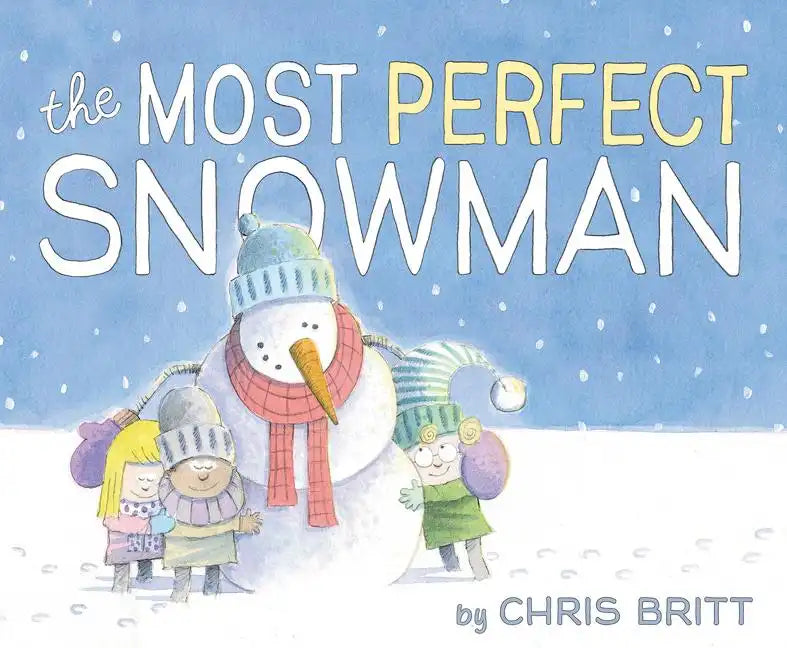 The Most Perfect Snowman: A Winter and Holiday Book for Kids - Hardcover