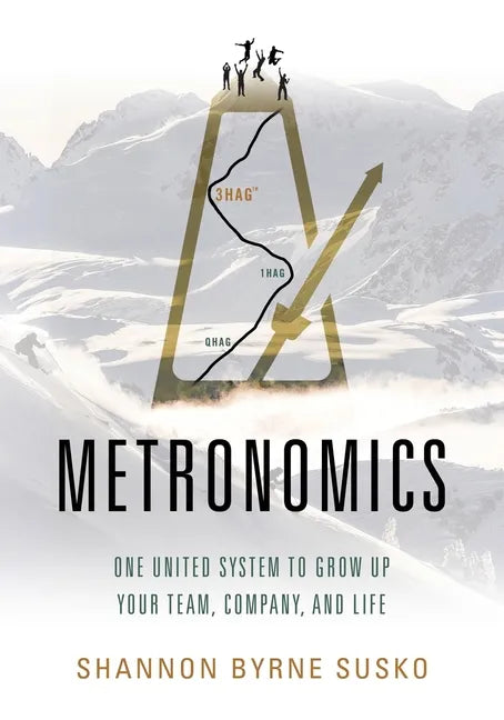 Metronomics: One United System to Grow Up Your Team, Company, and Life - Paperback