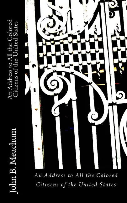 An Address to All the Colored Citizens of the United States - Paperback