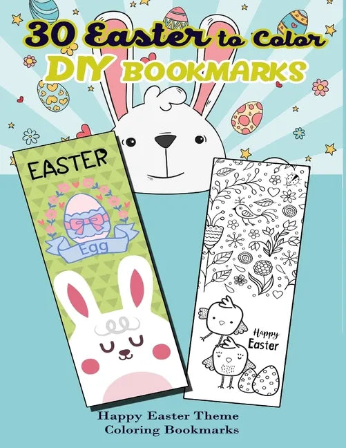 30 Easter to Color DIY Bookmarks: Happy Easter Theme Coloring Bookmarks - Paperback
