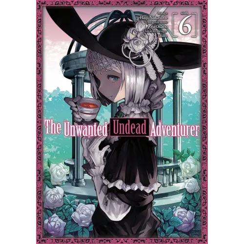 The Unwanted Undead Adventurer (Manga): Volume 6 - Paperback