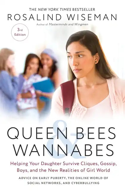 Queen Bees and Wannabes, 3rd Edition: Helping Your Daughter Survive Cliques, Gossip, Boys, and the New Realities of Girl World - Paperback