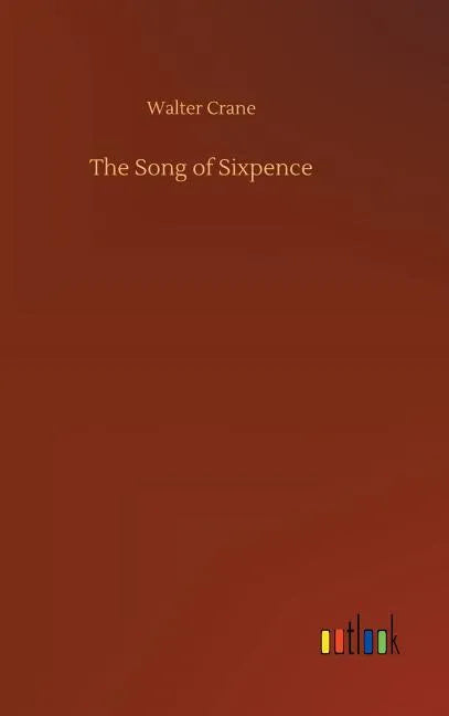 The Song of Sixpence - Hardcover