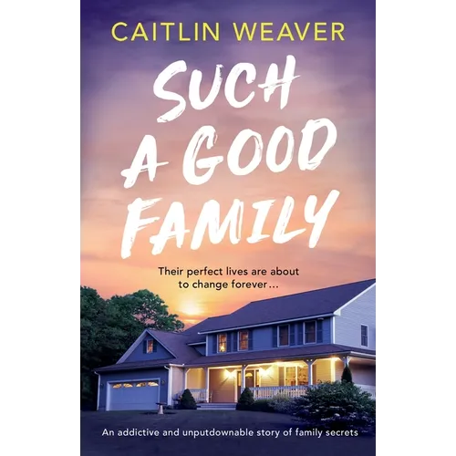 Such a Good Family: An addictive and unputdownable story of family secrets - Paperback