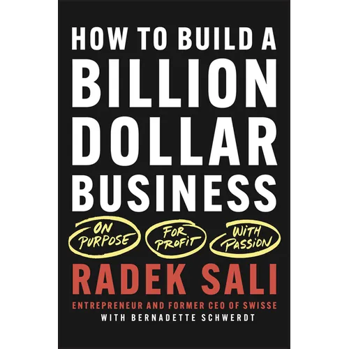 How to Build a Billion-Dollar Business: On Purpose. for Profit. with Passion. - Paperback
