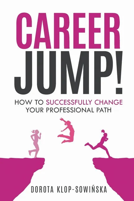 Career Jump!: How to Successfully Change Your Professional Path - Paperback