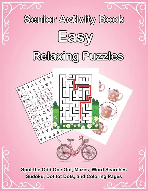 Senior Activity Book: Easy Relaxing Puzzles includes Spot the Odd One Out, Mazes, Word Searches, Sudoku, Dot tot Dots, and Coloring Page for - Paperback