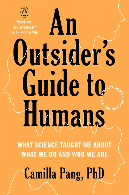 An Outsider's Guide to Humans: What Science Taught Me about What We Do and Who We Are - Paperback