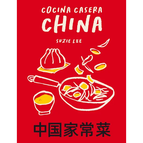 Cocina Casera China: 70 Recetas Representativas de la Gastronom? de Hong Kong - Hardcover