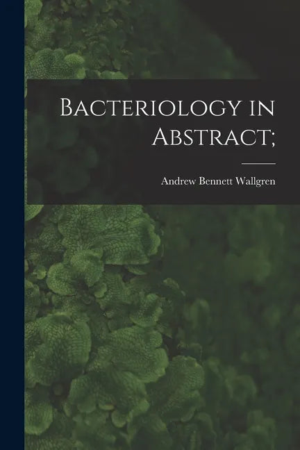 Bacteriology in Abstract; - Paperback