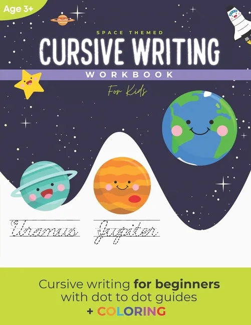 Cursive Writing Workbook for Kids: A space themed cursive writing workbook for kids and teens (With dot to dot guides) - Paperback