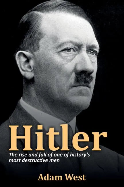 Hitler: The rise and fall of one of history's most destructive men - Paperback