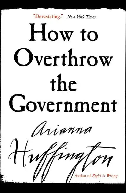 How to Overthrow the Government - Paperback