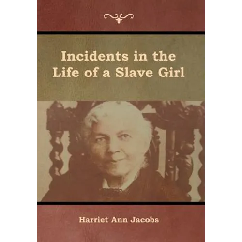 Incidents in the Life of a Slave Girl - Hardcover