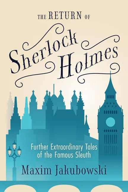 The Return of Sherlock Holmes: Further Extraordinary Tales of the Famous Sleuth - Paperback