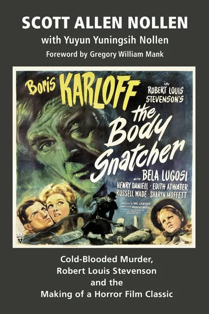The Body Snatcher: Cold-Blooded Murder, Robert Louis Stevenson and the Making of a Horror Film Classic - Paperback