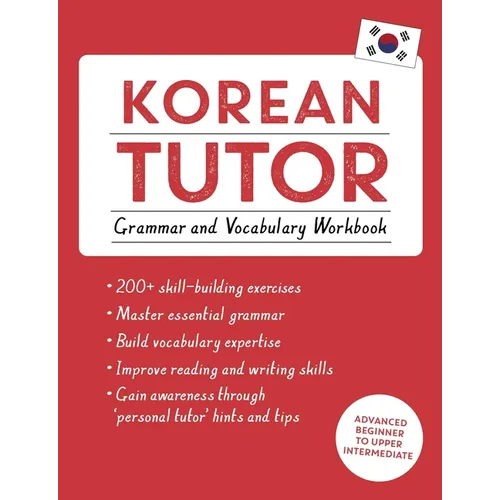 Korean Tutor, Grammar and Vocabulary Workbook (Learn Korean with Teach Yourself): Advanced Beginner to Upper Intermediate Course - Paperback