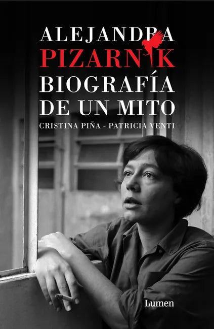 Alejandra Pizarnik. Biografía de Un Mito / Alejandra Pizarnik: Biography of a Myth - Paperback