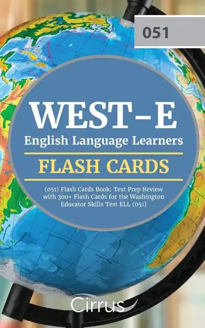 WEST-E English Language Learners (051) Flash Cards Book: Test Prep Review with 300+ Flashcards for the Washington Educator Skills Test ELL (051) Exam - Paperback