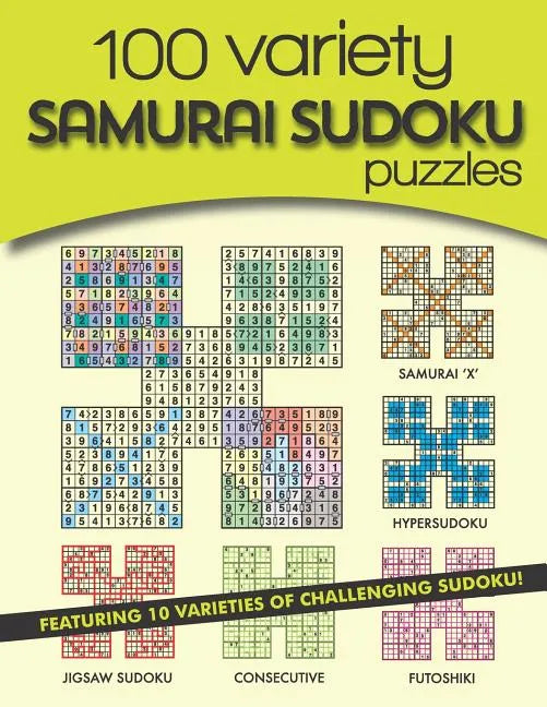 100 Variety Samurai Sudoku Puzzles: 10 varieties of challenging sudoku - Paperback