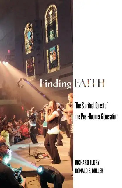 Finding Faith: The Spiritual Quest of the Post-Boomer Generation - Paperback