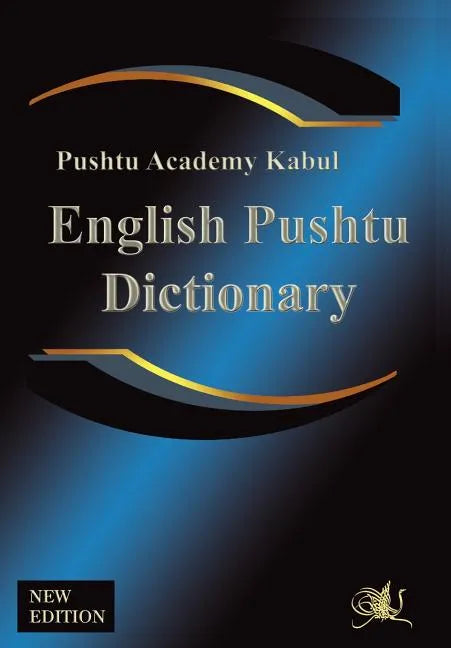 English Pushtu Dictionary: The Pushtu Academy's Larger Pushto Dictionary, a Bilingual Dictionary of the of the Pakhto, Pushto, Pukhto Pashtoe, Pa - Paperback