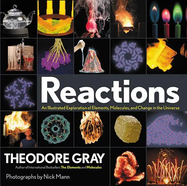 Reactions: An Illustrated Exploration of Elements, Molecules, and Change in the Universe, Book 3 of 3 - Hardcover