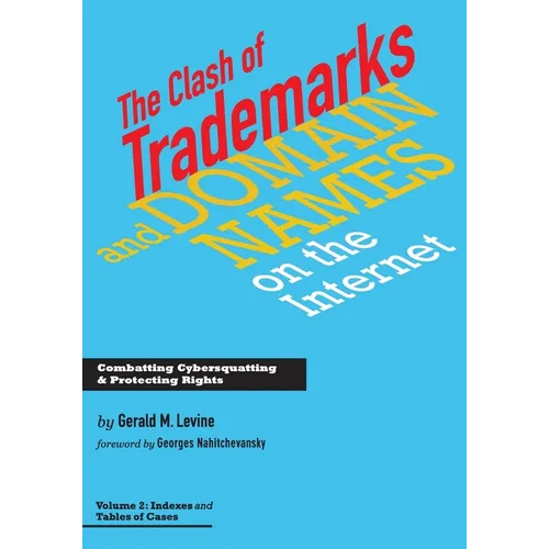 Clash of Trademarks and Domain Names on the Internet: Tables and Indexes - Paperback