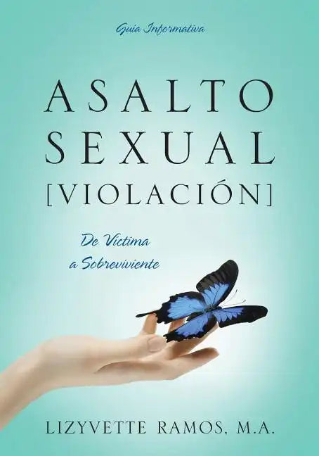 Asalto Sexual [Violacion]: De Víctima a Sobreviviente - Paperback