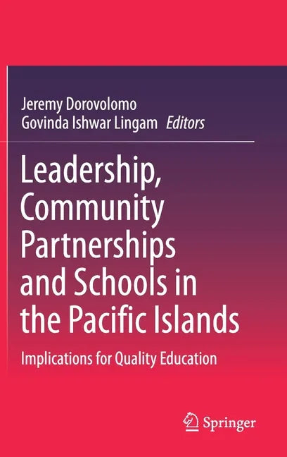 Leadership, Community Partnerships and Schools in the Pacific Islands: Implications for Quality Education - Hardcover