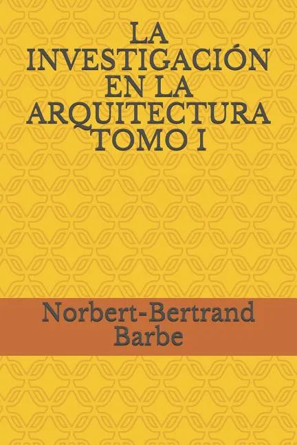 La Investigación En La Arquitectura Tomo I - Paperback