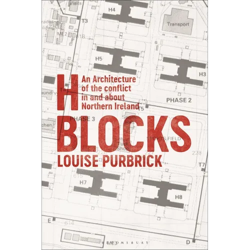 H Blocks: An Architecture of the Conflict in and about Northern Ireland - Paperback