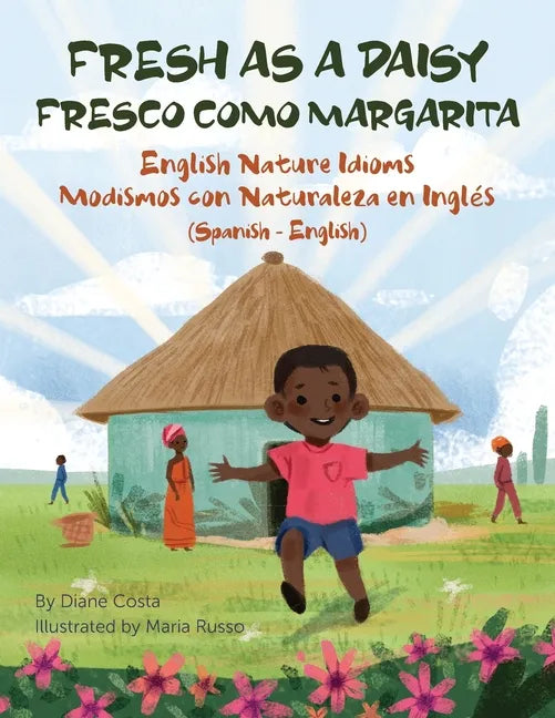 Fresh as a Daisy - English Nature Idioms (Spanish-English): Fresco Como Margarita - Modismos con Naturaleza en Inglés (Español-Inglés) - Paperback