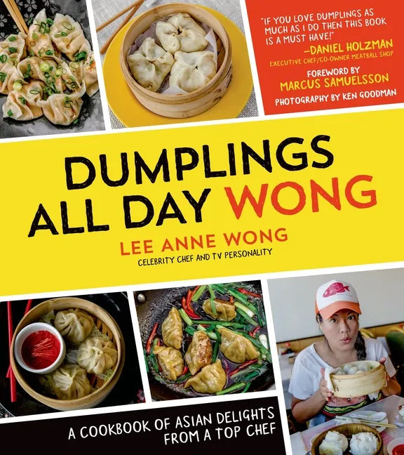 Dumplings All Day Wong: A Cookbook of Asian Delights from a Top Chef - Paperback