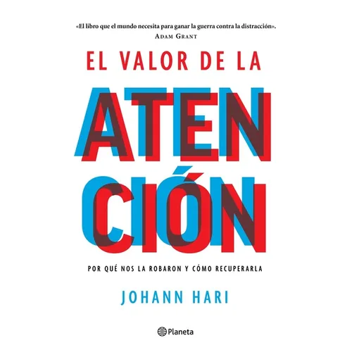 El Valor de la Atención: Por Qué Nos La Robaron Y Cómo Recuperarla - Paperback
