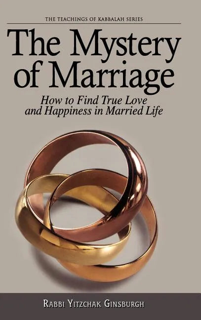 The Mystery of Marriage: How to Find True Love and Happiness in Married Life - Hardcover