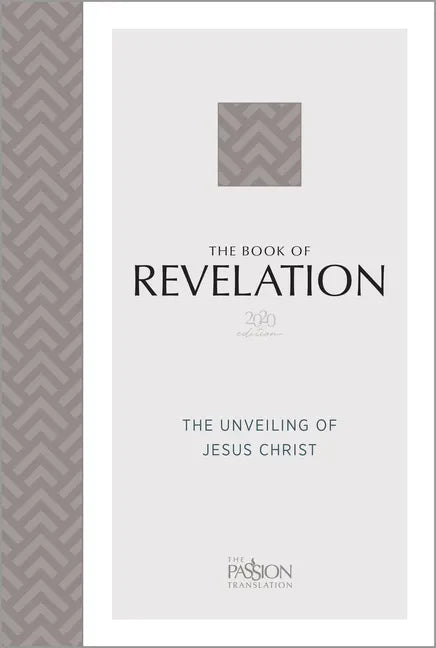 The Book of Revelation (2020 Edition): The Unveiling of Jesus Christ - Paperback