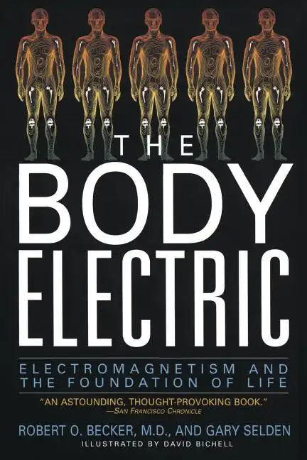 The Body Electric: Electromagnetism and the Foundation of Life - Paperback